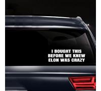 Calcomanía anti Elon para parachoques de coche, con texto en inglés "I Bought This Before We Knew Elon was Crazy! Elon Musk Elon Sucks calcomanía de vinilo para parachoques de coche, laptop, pared,