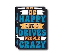 Calcomanía Be Happy It Drives People Crazy - Calcomanía divertida con cita motivacional positiva - Calcomanías de vinilo de alta calidad para parachoques | 5 pulgadas en el lado más ancho | Fabricado