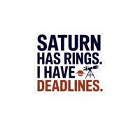 Calcomanía de humor astronómico, Saturno vs Deadlines, vinilo para científicos con exceso de trabajo (5.5 x 5.5 pulgadas)