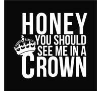 Calcomanía de Vinilo con Texto en inglés Honey You Should See me in a Crown Sherlock, para Coches, Camiones, Furgonetas, Paredes, Ordenador portátil, Blanco, 5.5 x 5 Pulgadas, LLI135