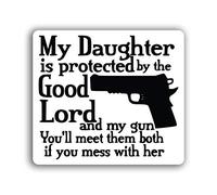 Calcomanía de vinilo para coche con texto en inglés "More Shiz My Daughter is Protected by The Good Lord and My Gun", para auto, camión, furgoneta, SUV, ventana, portátil, una calcomanía de 5.5 pulgadas MKS1260