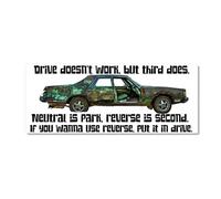 Calcomanía divertida para parachoques de Trailer Park Boys | Drive Dodoesn't Work But Third Does, Neutral is Park, Reverse is Second | Calcomanía oficial de Trailer Park Boys |