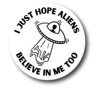 Calcomanía impermeable con texto en inglés "I Just Hope Aliens Believe In Me Too de 5 pulgadas para ventana de pared, teñido anudado Alien Stoner Stones psicodélico, hongo hippie, verde, arcoíris, galaxia, roca, gitano, indio, trible, girasol, montaña, cactus CS1498-2PK