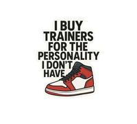 Calcomanía para parachoques de coche, furgoneta o portátil con texto en inglés "I Buy Trainers For The Personality I Dont Have