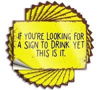 Calcomanías de broma para adultos con texto en inglés "If You're Looking for A Sign to Drink Yet This is It", 10 calcomanías divertidas para la calle (8 x 12 cm)
