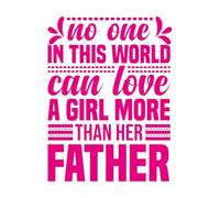 Calcomanías de grabado Nadie en este mundo puede amar a una chica más que su padre. 49.4x65.7cm Decoración de tiendas Rosa roja