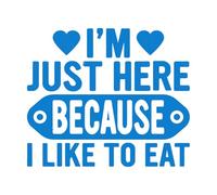 Calcomanías de grabado Solo estoy aquí porque me gusta comer estampados vintage. 41x48cm Varios tamaños Azul