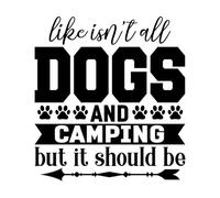 Calcomanías de pared de papel adhesivo La vida no es solo perros y campamentos, pero debería serlo. 42x46cm Se puede modificar y añadir información Negro