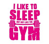 Calcomanías de pared de vinilo Me gusta dormir pero no me gusta el diseño del gimnasio. 42x48.2cm Autoadhesivo Rosa roja