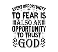 Calcomanías de tallado fino Cada oportunidad de temer es también una oportunidad para confiar en el diseño de Dios. 52x66.7cm No se cae Negro