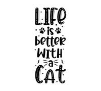Calcomanías de tallado fino Diseño de letras de gato: la vida es mejor con una tipografía de cita de gato. 30x71.9cm No se cae Negro