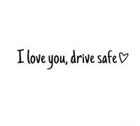 Calcomanías de vinilo con texto en inglés "I Love You Drive Safe For Car Mirror Reminder Decal para espejo retrovisor, adecuado para varios tipos de vehículos (negro)