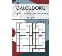 Calcudoku: 150 Challenging Arithmetic and Logic Puzzles (9x9 grids) (Math Puzzles for Kids and Adults)