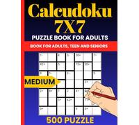 Calcudoku 7x7 Puzzle Book - 500 Medium Logic and Math Challenges for Adults: Mathdoku-Style Brain Games in 7x7 Grid Format with Full Solutions - Great for Focus & Logic