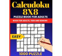 Calcudoku 8x8 Easy Puzzle Book: 1000 Beginner-Level Math and Logic Puzzles to Build Problem-Solving Skills
