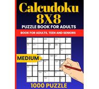 Calcudoku 8x8 Medium Puzzle Book: 1000 Logical Math Challenges for Intermediate Puzzle Solvers