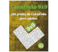 CalcuDoku 9x9: 396 grades de CalcuDoku para adultos: O exercício mental definitivo com quebra-cabeças CalcuDoku difíceis e extremos para verdadeiros mestres dos desafios numéricos.