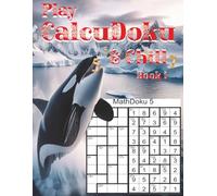 CalcuDoku Book 1: Engage Your Brain - One Puzzle at a Time. 100 Puzzles to Train Your Mind - Challenging Logic Puzzles for Sharp Minds.