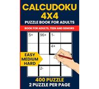 Calcudoku Challenge 4x4 - Mathdoku Puzzle Book for All Levels: 400 Logical Number Puzzles Ranging from Easy to Hard