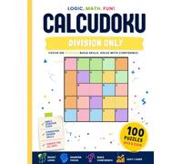 Calcudoku Division Only Puzzle Book: 100 Logic Number Puzzles • Easy to Hard • Improve Math Skills, Logic & Critical Thinking (Calcudoku Puzzle Books)