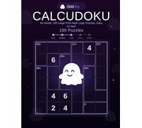Calcudoku for Adults: 100 Large Print Math Logic Puzzles, Easy to Hard