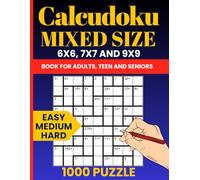 Calcudoku Mixed Easy to Hard Puzzle Book: 1000 Math Logic Puzzles in 6x6, 7x7, and 9x9 Grids for All Skill Levels