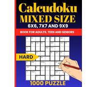 Calcudoku Mixed Hard Puzzle Book: 1000 Challenging Math Logic Puzzles in 6x6, 7x7, and 9x9 Grid Formats