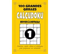 Calcudoku - Moyen à Difficile: 100 grilles pour adultes, format 6x9 avec solutions, règles et stratégies, difficulté progressive pour logique, calcul et concentration