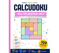 Calcudoku Multiplication Only Puzzle Book: 100 Logic Number Puzzles • Easy to Hard • Improve Math Skills, Logic & Critical Thinking (Calcudoku Puzzle Books)