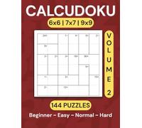 Calcudoku Puzzle Book: 144 Puzzles (6x6, 7x7, 9x9) - Volume 2: Large, Clear Grids • Two Per Page • Solutions & Bonus Puzzles Included (Calcudoku Puzzle Book Series)