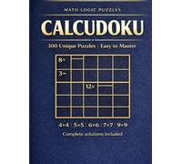 Calcudoku Puzzle Book for Adults: 00 Math Logic Puzzles from Easy to Hard | Large Print Hardcover | Arithmetic Cage Puzzles in 4x4, 5x5, 6x6, 7x7 and 9x9 Grids with Complete Solutions