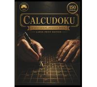 Calcudoku Puzzle Book for Adults: 150 Hard Level Large Print Math Logic Puzzles with Full Solutions - 6×6 Number Grid Brain Games, Volume 3