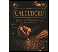Calcudoku Puzzle Book for Adults: 150 Medium Level Large Print Math Logic Puzzles with Full Solutions - 5×5 Number Grid Brain Games, Volume 2