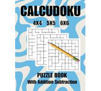Calcudoku With Addition And Subtraction: Large Print Puzzle Book, 4x4, 5x5, and 6x6 Grids, Easy to Medium Mathdoku, Logic Games For Brain Training And Relaxing