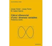 Calcul Diferencial D Una I Diverses Variables. Problemes Resolts