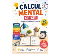 Calcul Mental CP-CE1: 180 jours d'entraînement progressif - 3 600 exercices, 6 niveaux, astuces et défis pour les 6-8 ans (Champions du Calcul Mental)