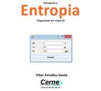 Calculando A Entropia Programado Em Visual C# (ebook)