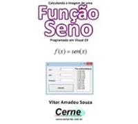 Calculando A Imagem De Uma Função Seno Programado Em Visual C# (ebook)