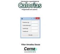 Calculando A Quantidade De Calorias Na Nutrição Programado No Lazarus