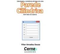 Calculando A Resistência Térmica Em Uma Parede Cilíndrica Com Base No