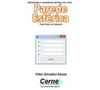 Calculando A Resistência Térmica Em Uma Parede Esférica Com Base No La