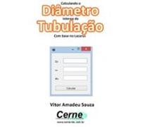 Calculando O Diâmetro Interno Da Tubulação Com Base No Lazarus (ebook)
