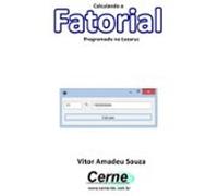 Calculando O Fatorial Programado No Lazarus (ebook)