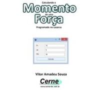 Calculando O Momento De Uma Força Programado No Lazarus (ebook)