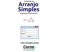 Calculando Um Arranjo Simples Programado Em Visual Basic (ebook)