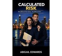 Calculated Risk: She followed the money. He followed her. (Insatiable Series)