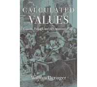 Calculated Values: Finance, Politics, and the Quantitative Age