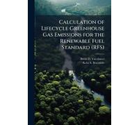 Calculation of Lifecycle Greenhouse Gas Emissions for the Renewable Fuel Standard (RFS)
