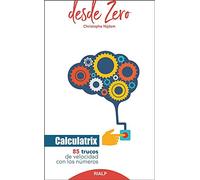 Calculatrix: 85 trucos de velocidad con los números: 4 (desde Zero)
