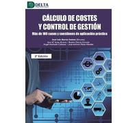 Cálculo de costes y control de gestión: Más de 100 casos y cuestiones de aplicación práctica (SIN COLECCION)